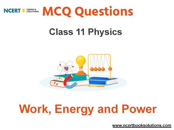 Work Energy and Power Class 11 Physics MCQ Questions
