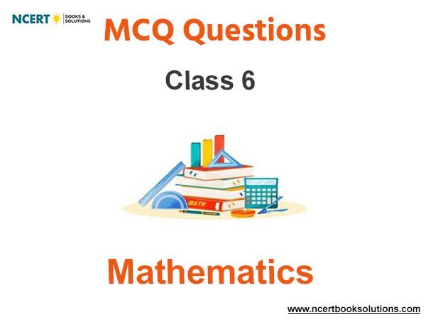 MCQs For NCERT Class 6 Mathematics With Answers