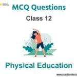 MCQs For NCERT Class 12 Physical Education With Answers