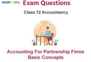 Accounting for Partnership Firms – Basic Concepts Class 12 Accountancy Exam Questions