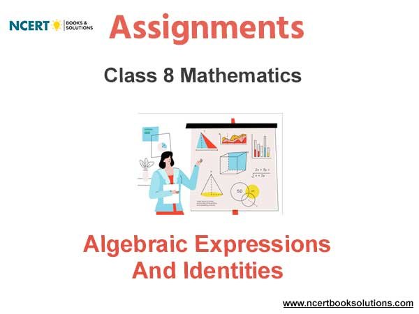 Assignments Class 8 Mathematics Algebraic Expressions And Identities PDF Download