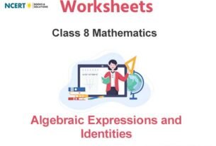 Worksheets Class 8 Mathematics Algebraic Expressions and Identities Pdf Download