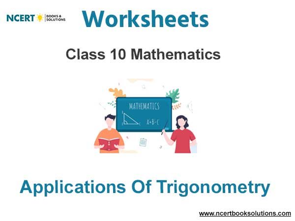 Worksheets Class 10 Mathematics Applications Of Trigonometry Pdf Download