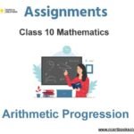 Assignments Class 10 Mathematics Arithmetic Progression Pdf Download