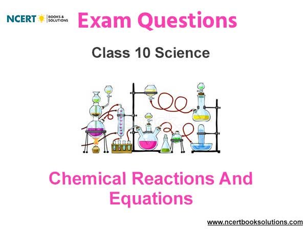 Chemical Reactions and Equations Class 10 Science Exam Questions