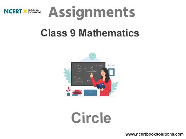 Assignments Class 9 Mathematics Circle Pdf Download