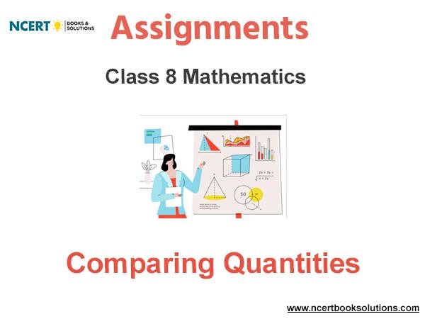 Assignments Class 8 Mathematics Comparing Quantities PDF Download