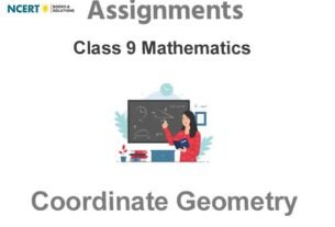 Assignments Class 9 Mathematics Coordinate Geometry Pdf Download