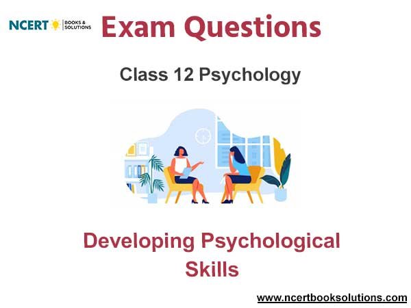 Developing Psychological Skills Class 12 Psychology Exam Questions