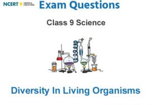 Diversity in Living Organisms Class 9 Science Exam Questions