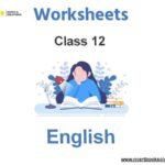 Worksheets Class 12 English Pdf Download
