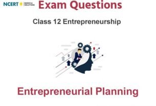 Entrepreneurial Planning Class 12 Entrepreneurship Exam Questions
