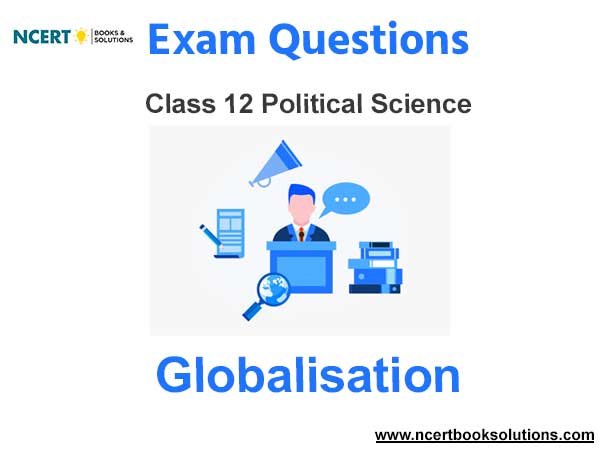 Globalisation Class 12 Political Science Exam Questions