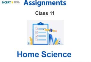 Assignments Class 11 Home Science Pdf Download