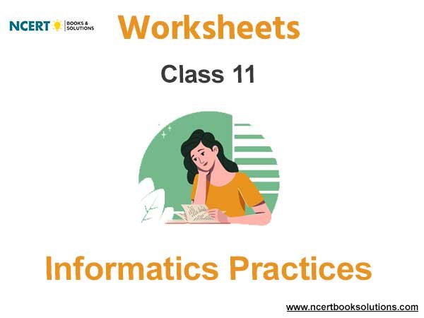 Worksheets Class 11 Informatics Practices Pdf Download