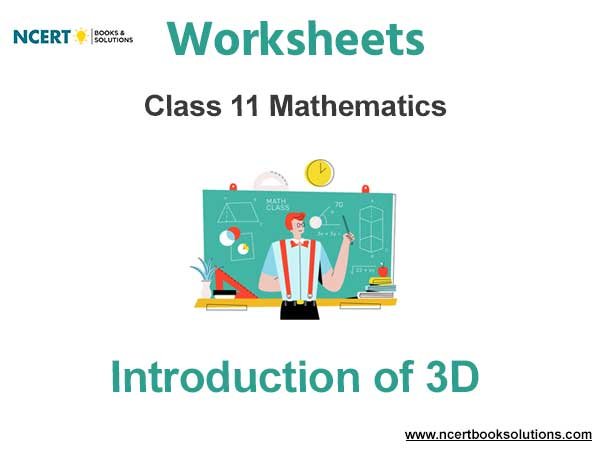 Worksheets Class 11 Mathematics Introduction of 3D Pdf Download