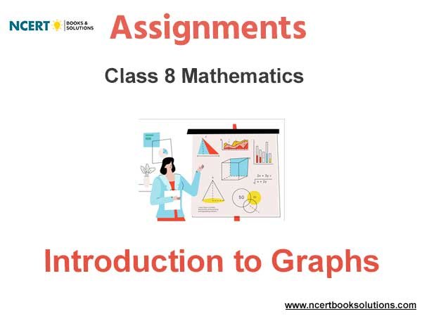 Assignments Class 8 Mathematics Introduction to Graphs PDF Download