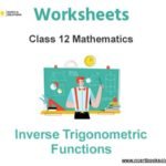 Worksheets Class 12 Mathematics Inverse Trigonometric Functions Pdf Download