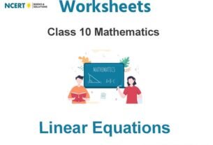 Worksheets Class 10 Mathematics Linear Equations Pdf Download