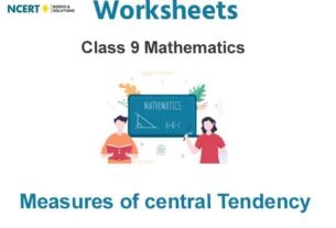 Worksheets Class 9 Mathematics Measures of central Tendency Pdf Download