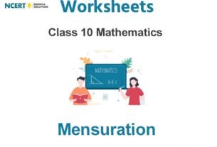 Worksheets Class 10 Mathematics Mensuration Pdf Download