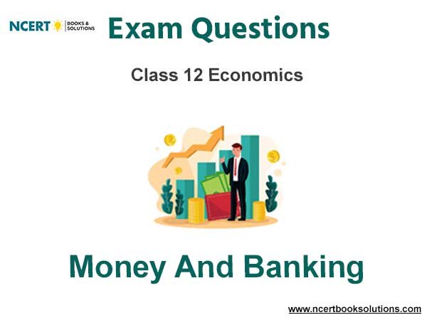 Money and Banking Class 12 Economics Exam Questions