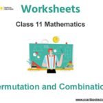 Worksheets Class 11 Mathematics Permutation and Combination Pdf Download