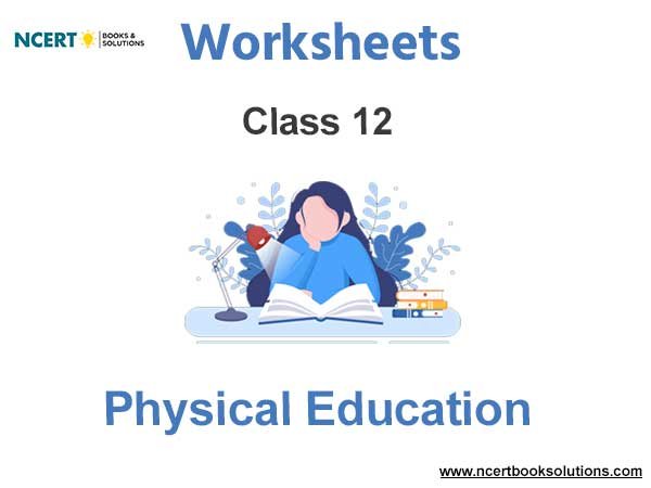Worksheets Class 12 Physical Education Pdf Download