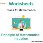 Worksheets Class 11 Mathematics Principle of Mathematical Induction (PMI) Pdf Download
