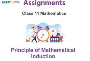 Assignments Class 11 Mathematics Principle of Mathematical Induction (PMI) Pdf Download