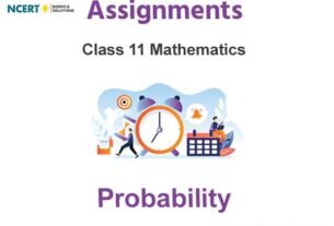 Assignments Class 11 Mathematics Probability Pdf Download
