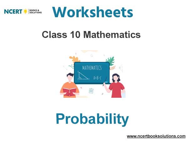 Worksheets Class 10 Mathematics Probability Pdf Download