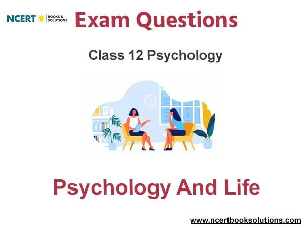 Psychology and Life Class 12 Psychology Exam Questions