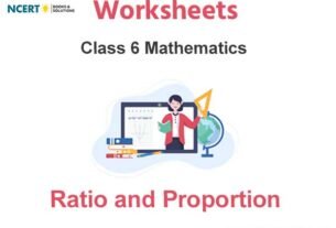 Worksheets Class 6 Mathematics Ratio and Proportion Pdf Download