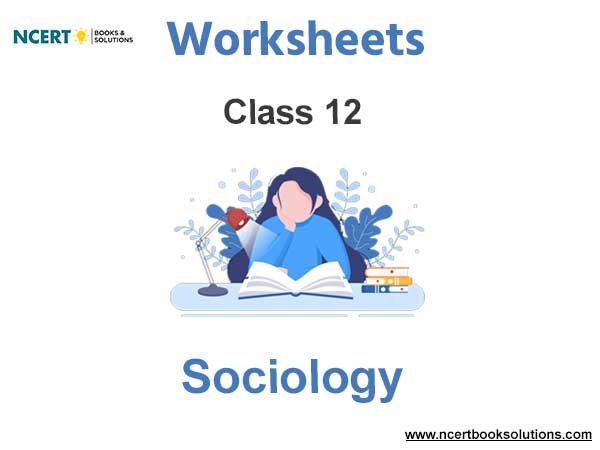 Worksheets Class 12 Sociology Pdf Download