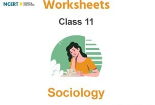 Worksheets Class 11 Sociology Pdf Download