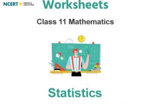 Worksheets Class 11 Mathematics Statistics Pdf Download