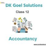 DK Goel Solutions Class 12