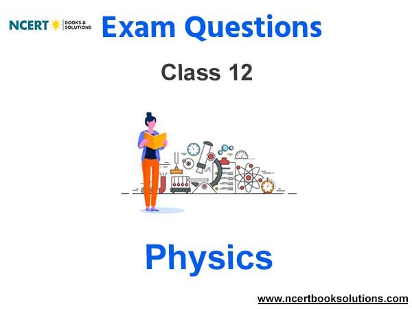 Class 12 Physics Case Study Questions