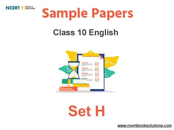 Class 10 English Sample Paper with Solutions Set H