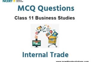 MCQs For NCERT Class 11 Business Studies Chapter 10 Internal Trade