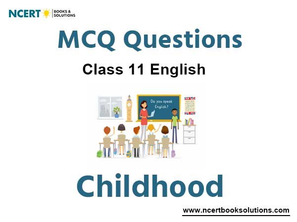 MCQs For NCERT Class 11 Chapter 4 Childhood