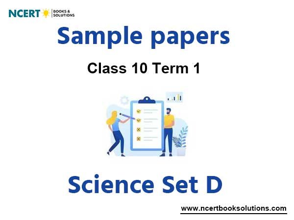 Class 10 Science Sample Paper Term 1 With Solutions Set D