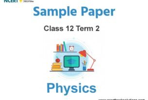 CBSE Class 12 Sample Paper Physics Term 2