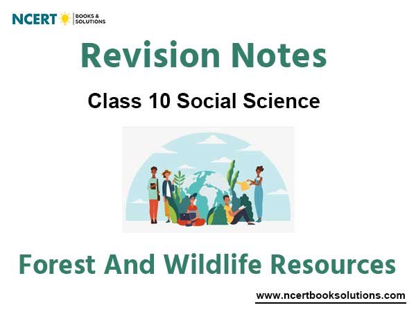 Class 10 Social Science Forest and Wildlife Resources Notes