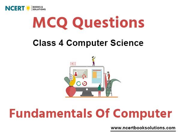 Fundamentals of Computer Class 4 Computer MCQ Questions