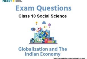 Globalization and The Indian Economy Class 10 Social Science Exam Questions