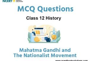 Mahatma Gandhi and The Nationalist Movement MCQ Questions Class 12 History