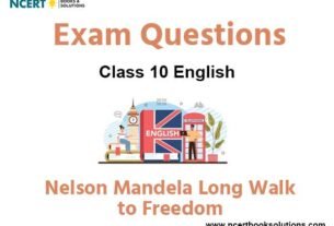 Nelson Mandela: Long Walk to Freedom Class 10 English Exam Questions