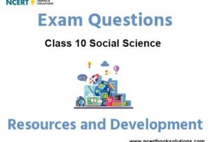 Resources and Development Class 10 Social Science Exam Questions